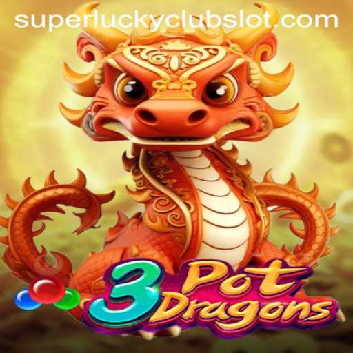 Explore the World of 3PotDragons: Your Ultimate Guide to Gaming in the Superluckyclub Universe
